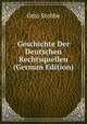 Geschichte Der Deutschen Rechtsquellen (German Edition), Otto Stobbe 
