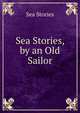 Sea Stories, by an Old Sailor, Sea Stories 
