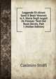 Leggende Di Alcuni Santi E Beati Venerati in S. Maria Degli Angeli De Firenze: Testi Del Buon Secolo, Part 1 (Italian Edition), Casimiro Stolfi 