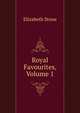 Royal Favourites, Volume 1, Elizabeth Stone 