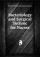 Bacteriology and Surgical Technic for Nurses, Emily Marjory Armstrong Stoney 