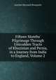 Fifteen Months' Pilgrimage Through Untrodden Tracts of Khuzistan and Persia, in a Journey from India to England, Volume 2, Joachim Hayward Stocqueler 