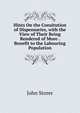 Hints On the Consitution of Dispensaries, with the View of Their Being Rendered of More . Benefit to the Labouring Population, John Storer 