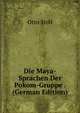 Die Maya-Sprachen Der Pokom-Gruppe . (German Edition), Otto Stoll 