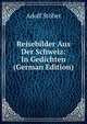 Reisebilder Aus Der Schweiz: In Gedichten (German Edition), Adolf Stober 