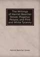 The Writings of Harriet Beecher Stowe: Poganuc People, and Pink and White Tyranny, Harriet Beecher-Stowe 
