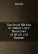 Stories of the Sea in Former Days: Narratives of Wreck and Rescue, Stories 