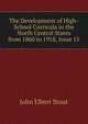 The Development of High-School Curricula in the North Central States from 1860 to 1918, Issue 15, John Elbert Stout 