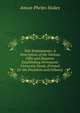 Yale Endowments: A Description of the Various Gifts and Bequests Establishing Permanent University Funds (Printed for the President and Fellows), Anson Phelps Stokes 