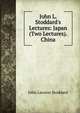 John L. Stoddard's Lectures: Japan (Two Lectures). China, Stoddard, John L. (John Lawson), 1850-1931 