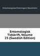Entomologisk Tidskrift, Volume 23 (Swedish Edition), Entomologiska Foreningen i Stockholm 