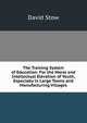 The Training System of Education: For the Moral and Intellectual Elevation of Youth, Especially in Large Towns and Manufacturing Villages, David Stow 
