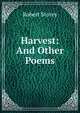 Harvest: And Other Poems, Robert Storey 