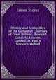 History and Antiquities of the Cathedral Churches of Great Britain: Hereford. Lichfield. Lincoln. Landaff. St. Paul's. Norwich. Oxford, James Storer 