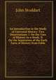 An Introduction to the Study of Universal History: Two Dissertations: I. On the Uses of History As a Study. Ii. On the Separation of the Early Facts of History from Fable, John Stoddart 