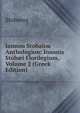 Iannou Stobaiou Anthologion: Ioannis Stob?i Florilegium, Volume 2 (Greek Edition), Stobaeus 