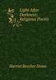 Light After Darkness: Religious Poems, Harriet Beecher-Stowe 