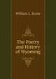 The Poetry and History of Wyoming, William L. Stone 