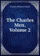 The Charles Men, Volume 2, Charles Wharton Stork 