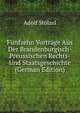 Funfzehn Vortrage Aus Der Brandenburgisch-Preussischen Rechts-Und Staatsgeschichte (German Edition), Adolf Stolzel 