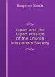 Japan and the Japan Mission of the Church Missionary Society, Eugene Stock 