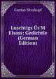 Luschtigs ?s'M Elsass: Gedichtle (German Edition), Gustav Stoskopf 