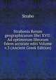 Strabonis Rerum geographicarum libri XVII: Ad optimorum librorum fidem accurate editi Volume v.3 (Ancient Greek Edition), Strabo 