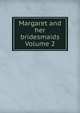Margaret and her bridesmaids Volume 2, 