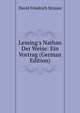 Lessing's Nathan Der Weise: Ein Vortrag (German Edition), David Friedrich Strauss 