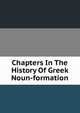 Chapters In The History Of Greek Noun-formation, 