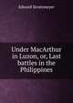 Under MacArthur in Luzon, or, Last battles in the Philippines, Stratemeyer Edward 