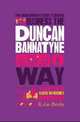 The Unauthorized Guide To Doing Business the Duncan Bannatyne Way: 10 Secrets of the Rags to Riches Dragon, Barclay Liz 