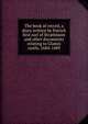 The book of record, a diary written by Patrick first earl of Strathmore and other documents relating to Glamis castle, 1684-1689, 