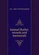 Samuel Butler: records and memorials, R A. 1866-1919 Streatfeild 