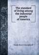 The standard of living among the industrial people of America, Frank Hatch Streightoff 