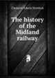 The history of the Midland railway, Clement Edwin Stretton 