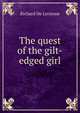 The quest of the gilt-edged girl, Richard De Lyrienne 