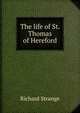 The life of St. Thomas of Hereford, Richard Strange 