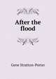 After the flood, Gene Stratton-Porter 