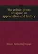 The colour-prints of Japan: an appreciation and history, Edward Fairbrother Strange 