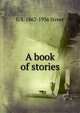 A book of stories, G S. 1867-1936 Street 