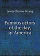 Famous actors of the day, in America, Lewis Clinton Strang 