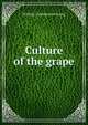 Culture of the grape, William Chamberlain Strong 