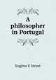 A philosopher in Portugal, Eugene E Street 