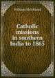 Catholic missions in southern India to 1865, William Strickland 