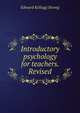 Introductory psychology for teachers. Revised, Edward Kellogg Strong 