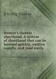 Strayer's shorter shorthand. A system of shorthand that can be learned quickly, written rapidly, and read easily, S Irving Strayer 