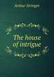 The house of intrigue, Stringer Arthur 