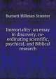 Immortality: an essay in discovery, co-ordinating scientific, psychical, and Biblical research, Burnett Hillman Streeter 