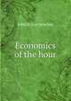 Economics of the hour, John St. Loe Strachey 